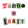 Taboo + Toast