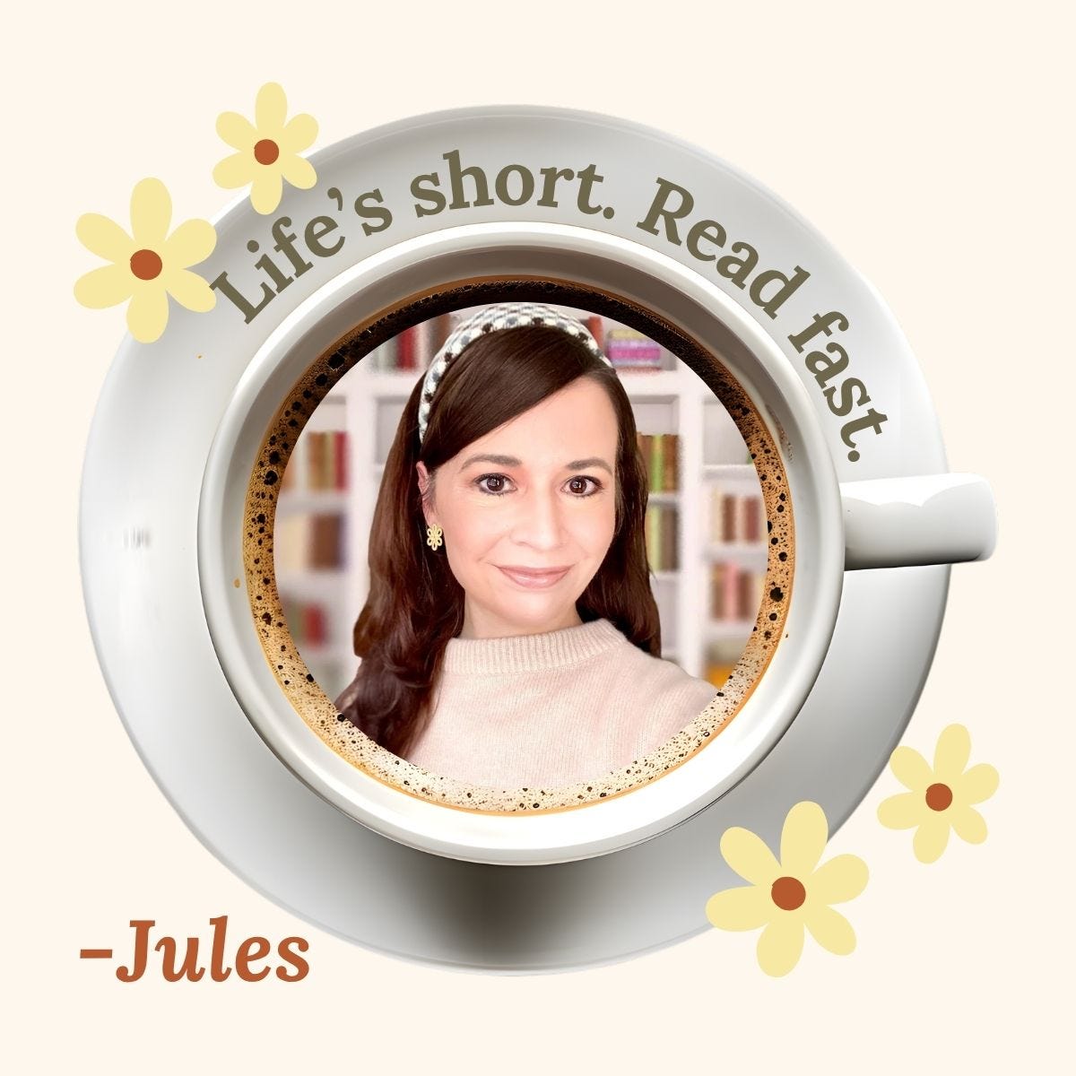 life's short. read fast. -jules. life's short. read fast. -jules.