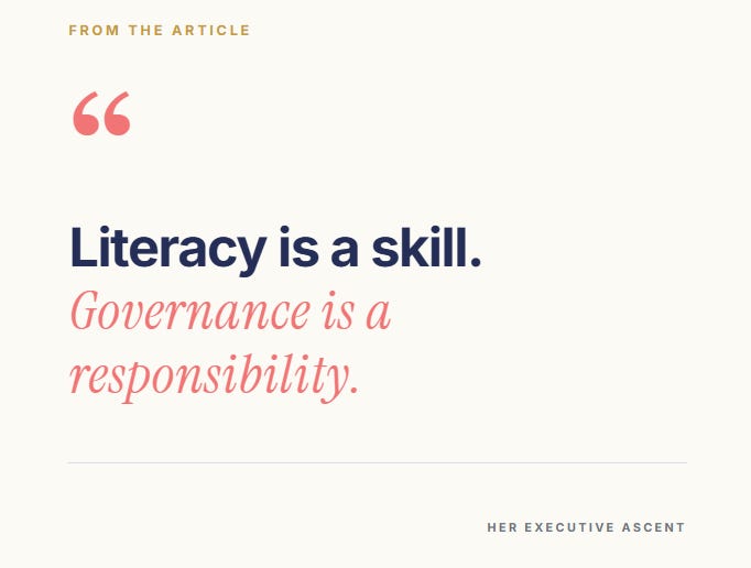 Quote from the article - "Literacy is a skill. Governancy is a responsibility."