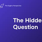 The Hidden Question