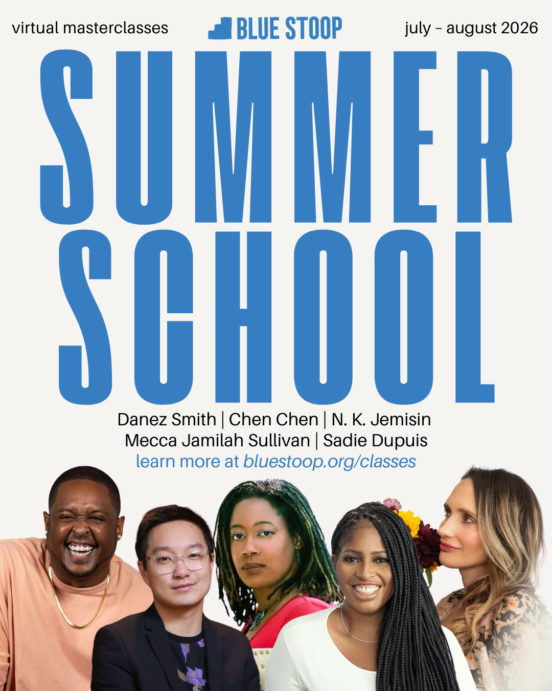 graphic promoting Blue Stoop summer writing workshops with Danez Smith, Chen Chen, N. K. Jemisin, Mecca Jamilah Sullivan, and Sadie Dupuis