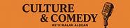 Culture & Comedy with Malak Aldean