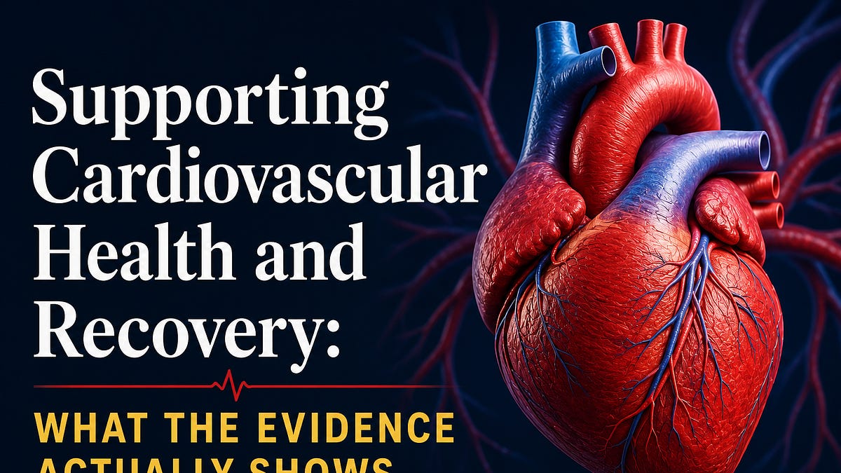 Supporting Cardiovascular Health and Recovery: What the Evidence Actually Shows
