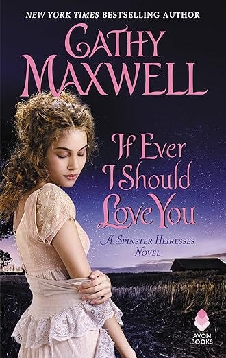 If Ever I Should Love You: A Spinster Heiresses Regency Historical Romance Novel (The Spinster Heiresses Book 1)