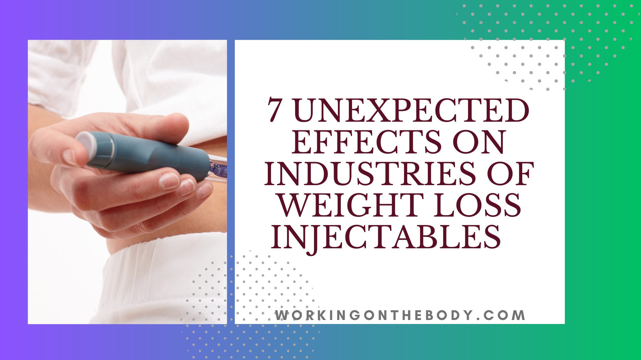 7 Unexpected Effects On Industries Of Weight Loss Injectables