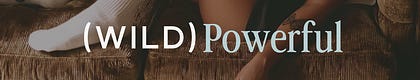 Wild Powerful
