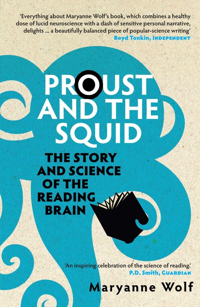 Proust and the Squid: The Story and Science of the Reading Brain:  Amazon.co.uk: Maryanne Wolf: 9781848310308: Books