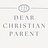Dear Christian Parent