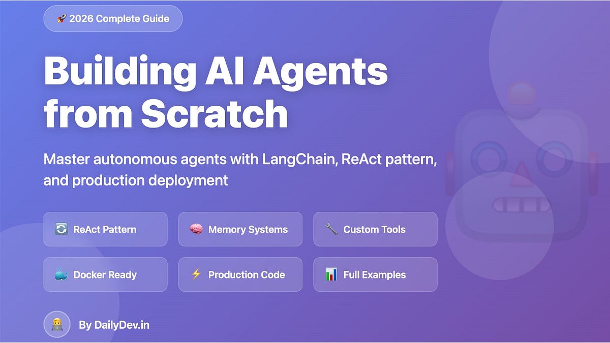build an ai agent from scratch in 2026 (python... Building AI Agents from Scratch: A Complete Guide (2026)
