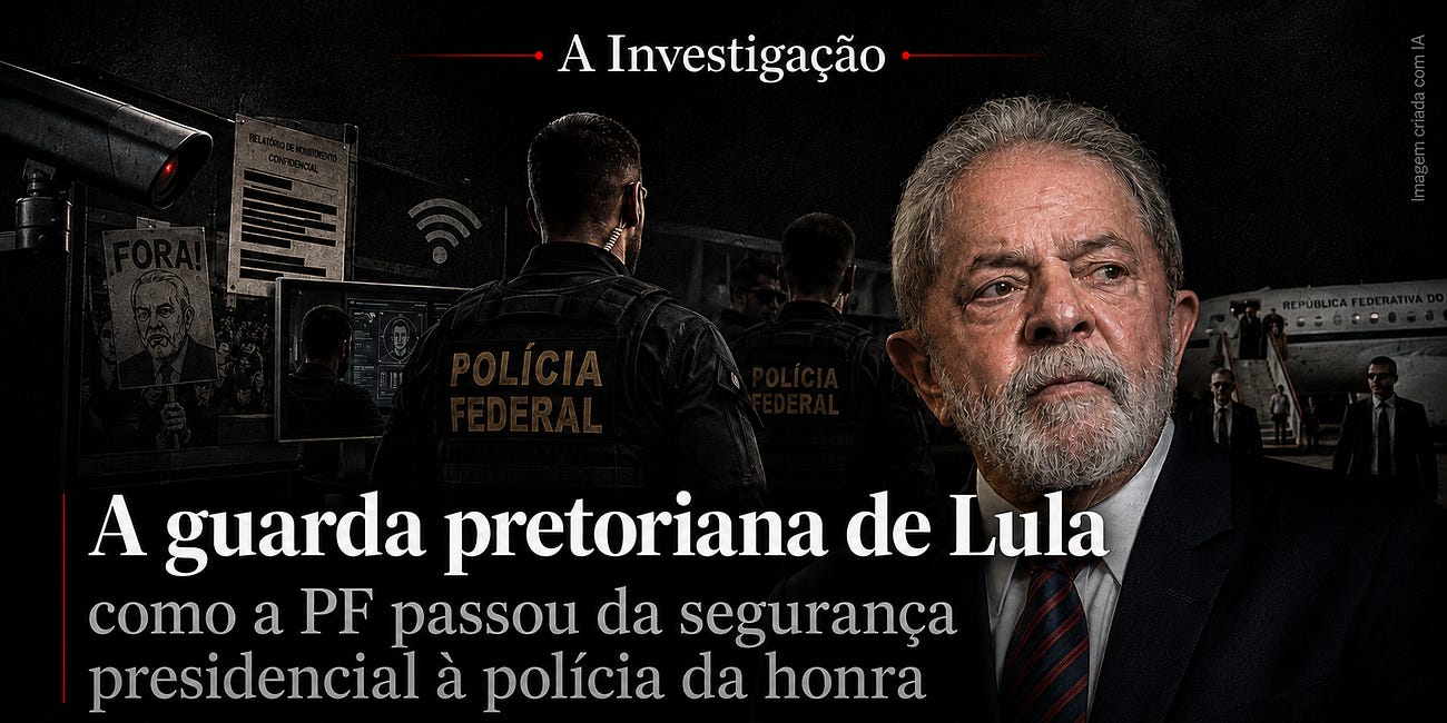 A guarda pretoriana de Lula: como a PF passou da segurança presidencial à polícia da honra