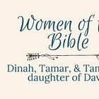 Dinah, Tamar, and Tamar the daughter of David 