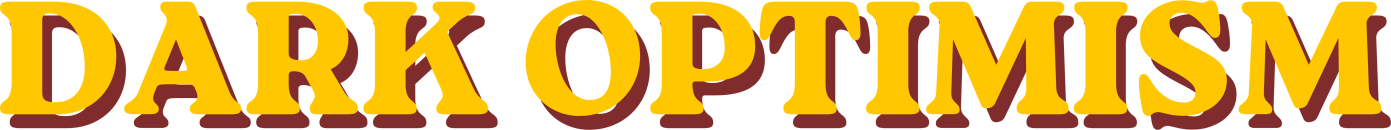 Dark Optimism