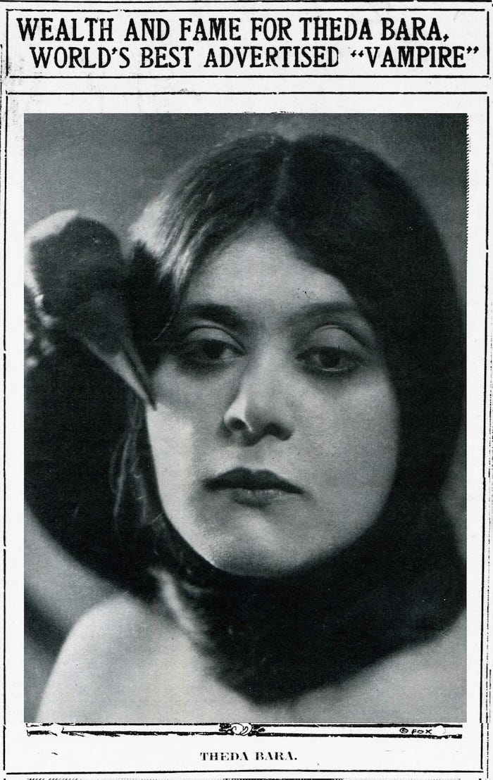 Newspaper item features a black and white photo of Theda Bara with a fake Raven perched on her (bare) shoulder. Her long hair is wrapped around her throat like a noose. CAPTION READS: Wealth and Fame for Theda Bara, World’s Best Advertised Vampire
