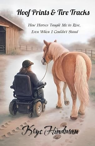 Hoof Prints & Tire Tracks: How Horses Taught Me to Rise, Even When I Couldn't Stand Hoof Prints & Tire Tracks: How Horses Taught Me to Rise, Even When I Couldn't Stand