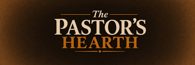 The Pastor's Hearth