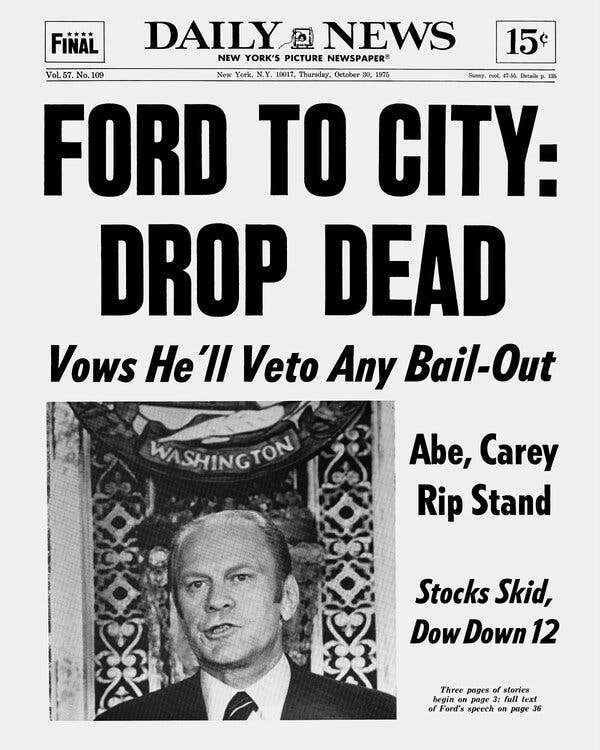 A front page of The New York Daily News, with the headline, “Ford to City: Drop Dead.”