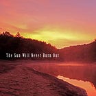 The Sun Will Never Burn Out! 