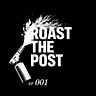 Roast the Post