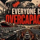 Everyone Is Overcapacity