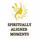 Spiritually Aligned Moments