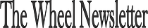 The Wheel Newsletter