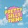 pretty silly thing