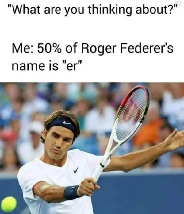 50% of Roger Federer is "er" — Vishnu's Pages