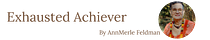 Exhausted Achiever