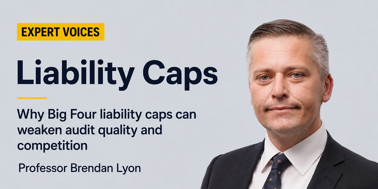 Why Big Four liability caps undermine audit quality and fair competition
