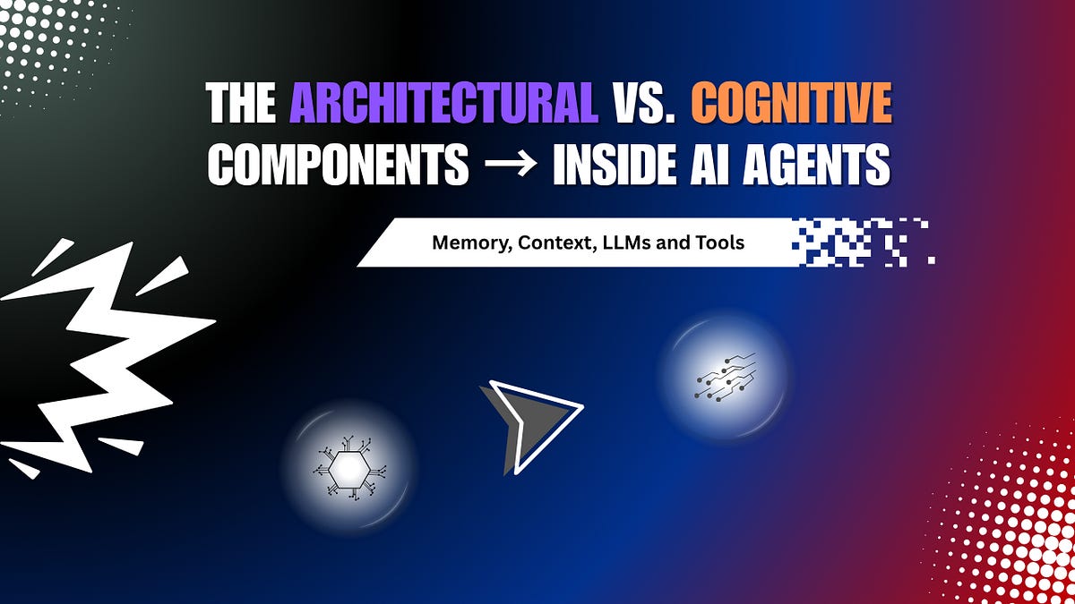 Good Components Inside AI Agents → Main Components You Need to Know