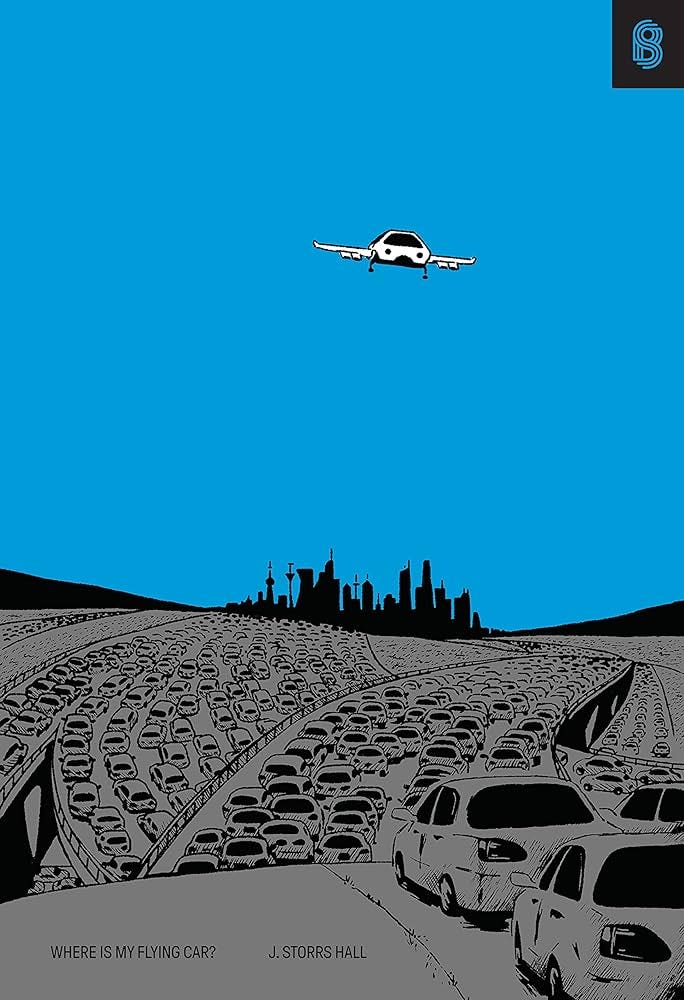 Amazon.com: Where Is My Flying Car?: 9781953953186: Hall, J. Storrs: Books