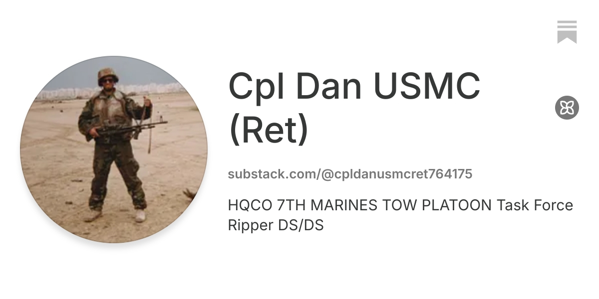 Cpl Dan USMC (Ret) | Substack