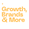 Growth, Brands and More