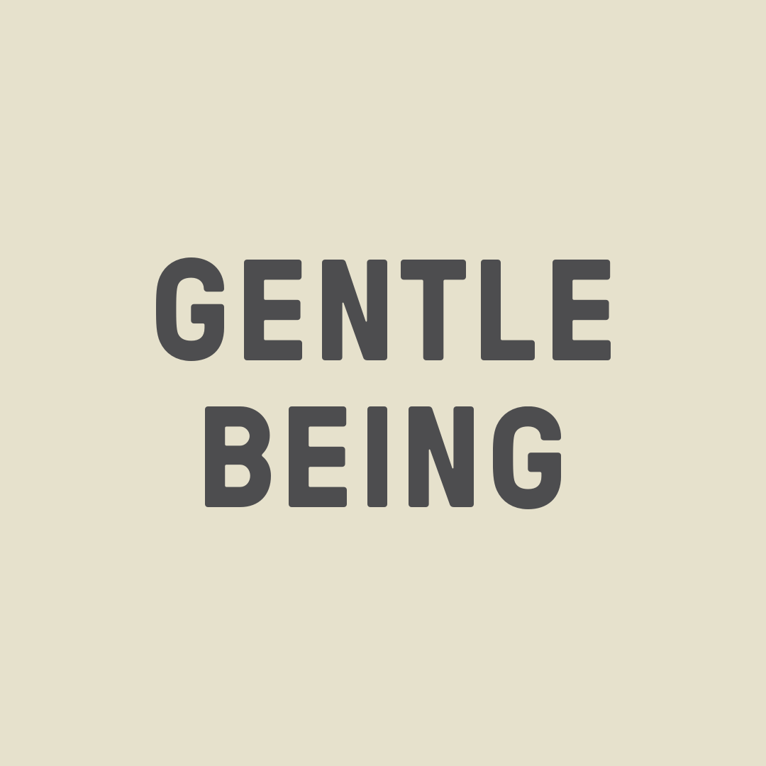 Gentle Being