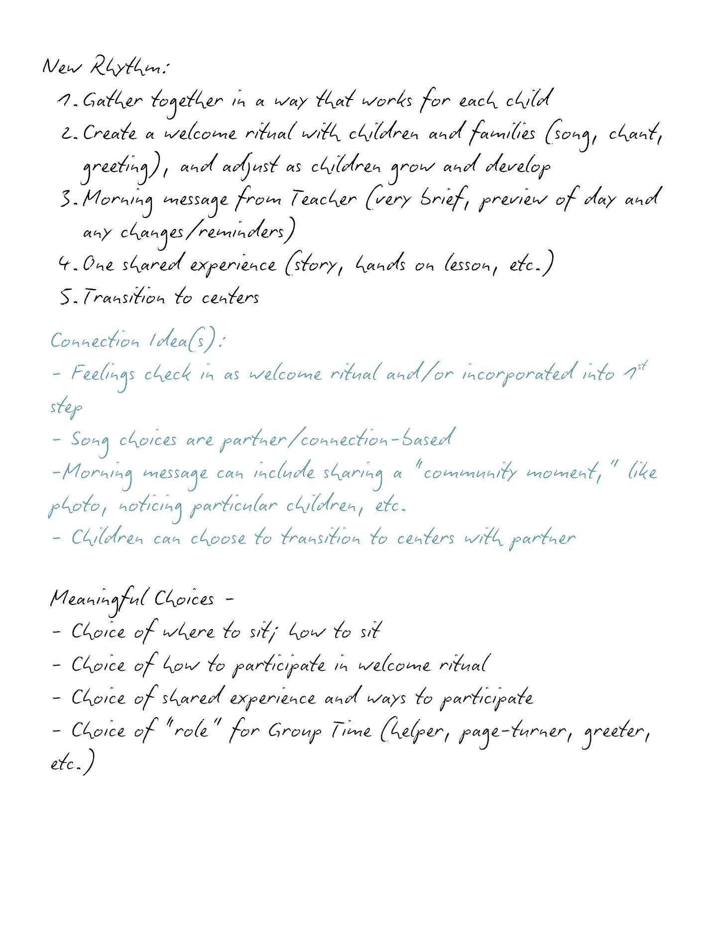 A handwritten visual that begins with New Rhythm that outlines a simplified, more connected morning routine with five steps, beginning with gathering in ways that work for each child and ending with transitioning to centers. Below, there are short lists of connection ideas (like feelings check-ins, community moments, and partner transitions) and meaningful choices (like where to sit, how to participate, and small ‘roles’ during group time). The tone of the page emphasizes autonomy, belonging, and flexibility. A handwritten visual that begins with New Rhythm that outlines a simplified, more connected morning routine with five steps, beginning with gathering in ways that work for each child and ending with transitioning to centers. Below, there are short lists of connection ideas (like feelings check-ins, community moments, and partner transitions) and meaningful choices (like where to sit, how to participate, and small ‘roles’ during group time). The tone of the page emphasizes autonomy, belonging, and flexibility.