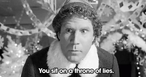 Will Ferrell You Sit On A Throne Of Lies GIF - Will Ferrell You Sit On A  Throne Of Lies Elf - Discover & Share GIFs