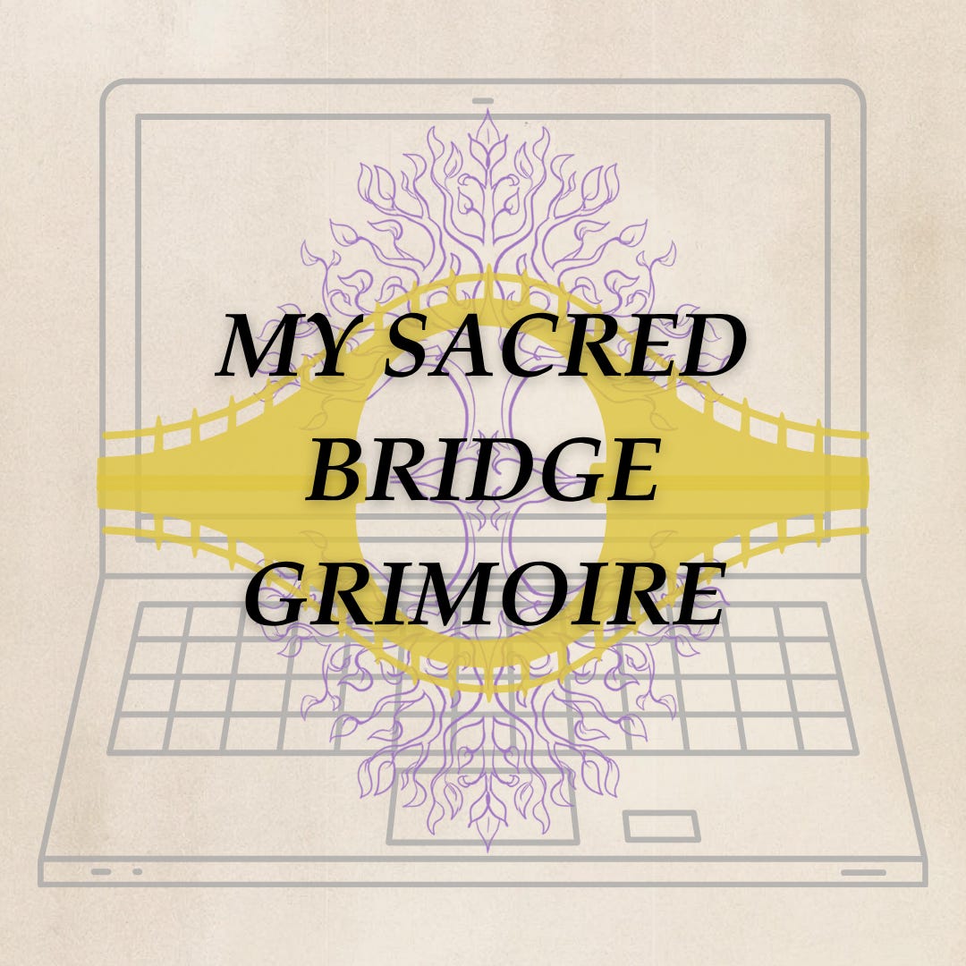 My Sacred Bridge Grimoire