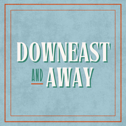Artwork for Downeast and Away’s Substack