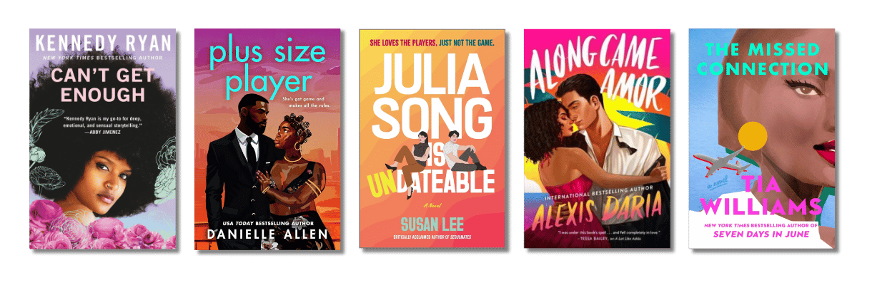 Book Recs For the Rich Aunties in Your Life: Can't Get Enough by Kennedy Ryan, Plus-Size Player by Danielle Allen, Julia Song Is Undateable by Susan Lee, Along Came Amor by Alexis Daria, The Missed Connection by Tia Williams