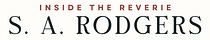 Inside The Reverie with S. A. Rodgers