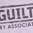 The Guilt By Association Fallacy