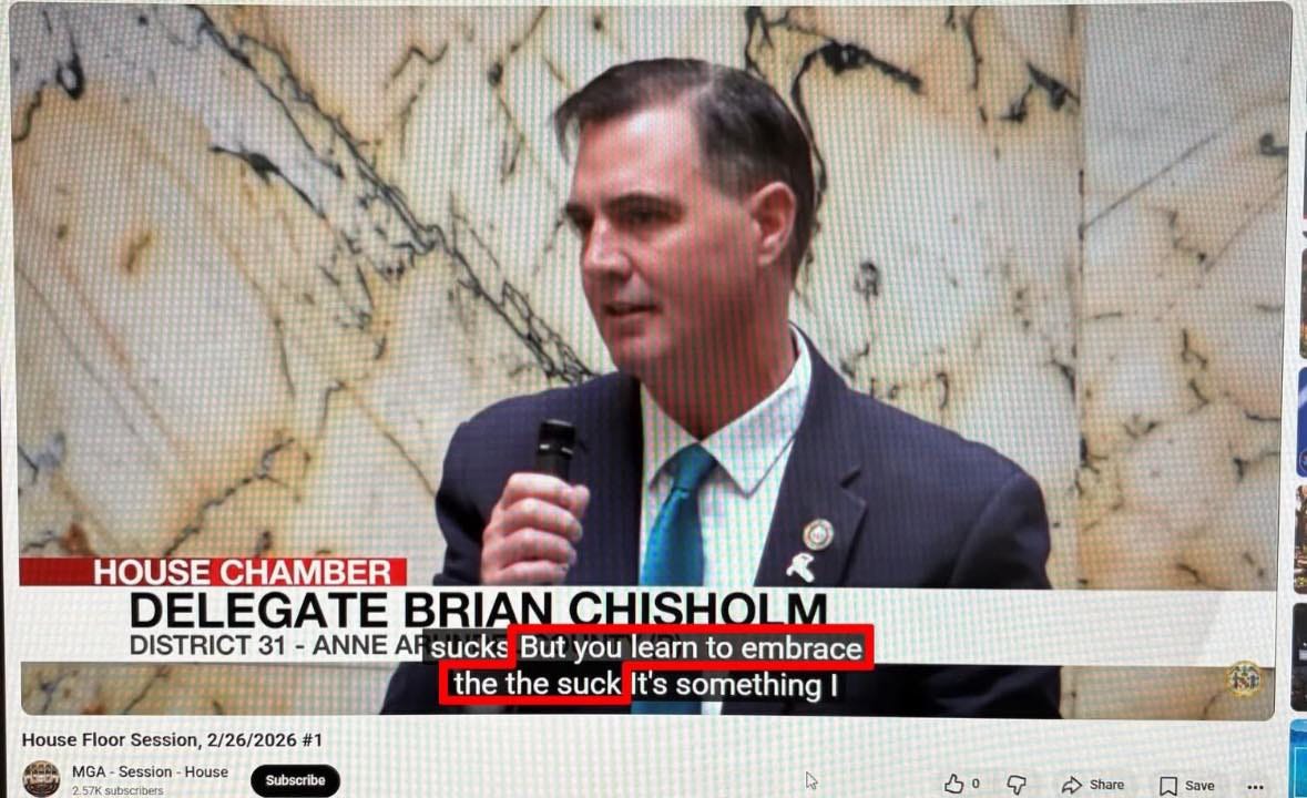 May be an image of text that says 'HOUSE CHAMBER DELEGATE BRIAN CHISHOLM DISTRICT 31 ANNE AR sucks But you learn to embrace the the suck It's something I House Floor Session, 2/26/2026 #1 MGA Session House Subscribe Share Save'