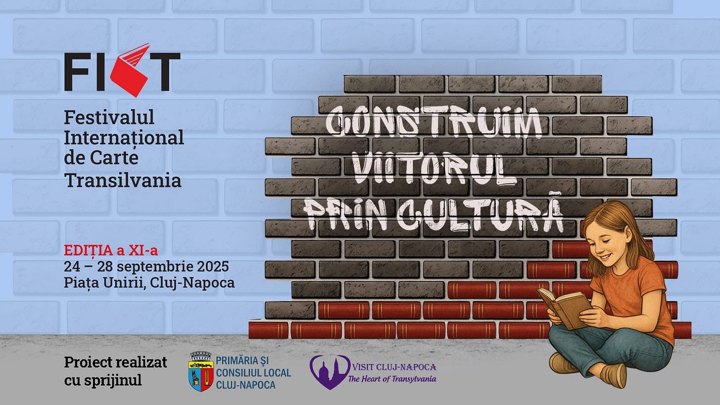 May be an image of 1 person and text that says "FICT Festivalul Internațional de Carte Transilvania GONNTRUIM มี TRüIM VIITORUL Dあごフ iCnEni CULTURA EDITIAa EDIȚIAaXI-a a XI-a 24 28 septembrie 2025 Piața Unirii, Cluj-Napoca Proiect Proiectrealizat realizat cu sprijinul 百 PRIMĂRIA ȘI CONSILIULLOCAL LOCAL CLUJ-NAPOCA VISIT CLUJ-NAPOCA The Heart of fTransylvania"