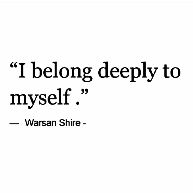 This may contain: a quote that reads, i belong deeply to myself - warnan shine