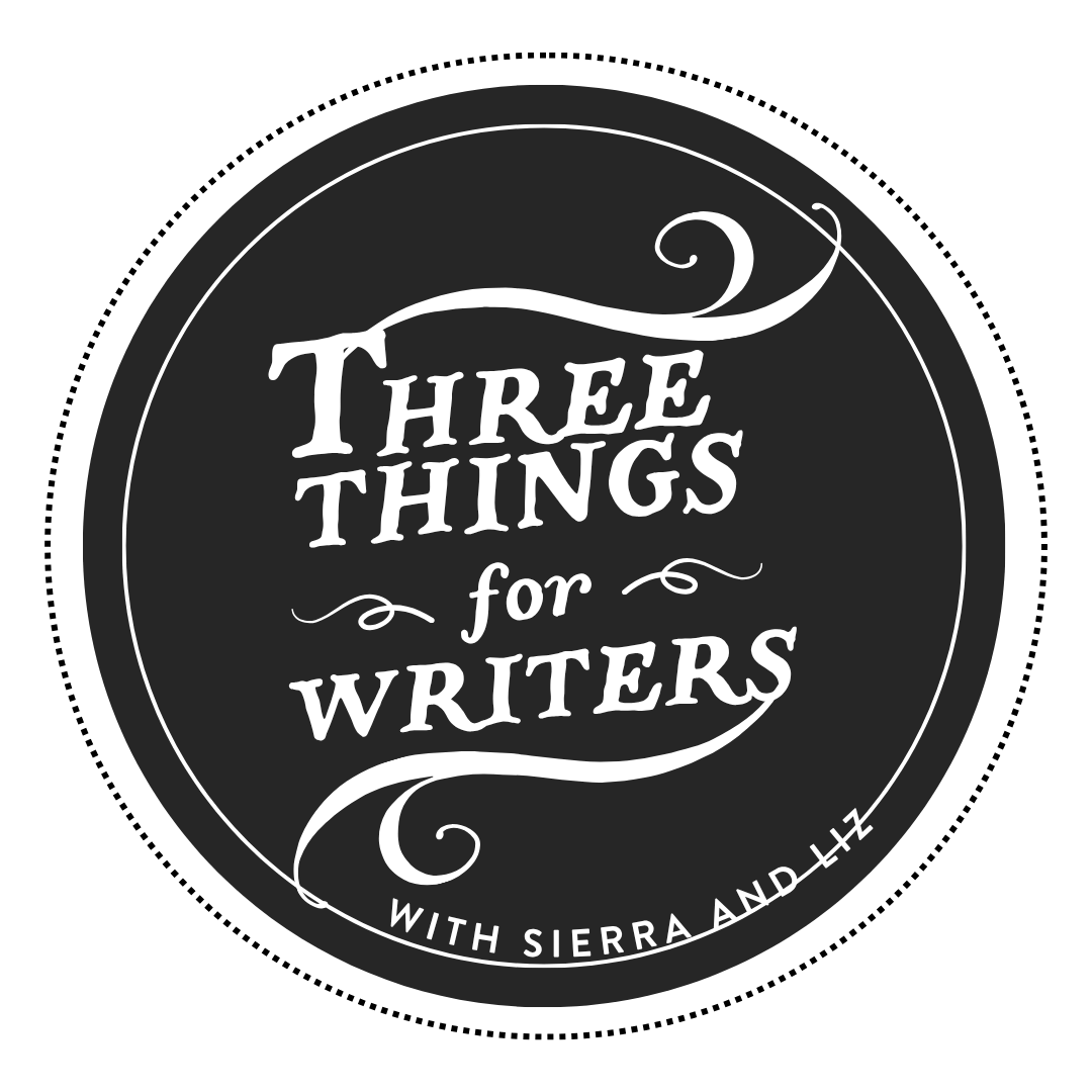 Three Things For Writers