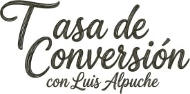 Luis Alpuche / Tasa de Conversión & Señal
