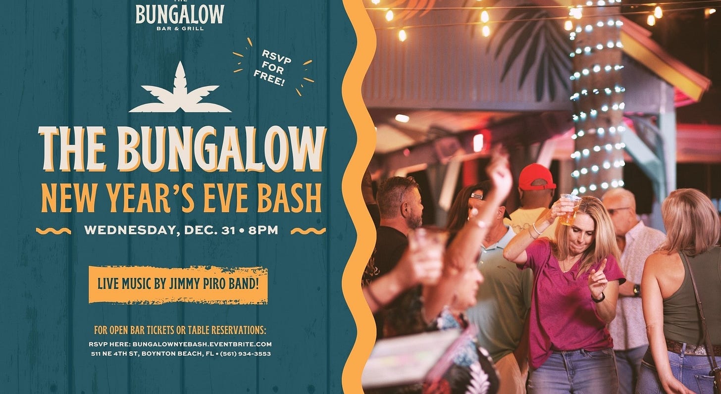 May be an image of ‎drink and ‎text that says '‎BUNGALOW TE DAR GRILL RSVP FOR FREE! THE BUNGALOW NEW YEAR'S EVE BASH WEDNESDAY, DEC. WEDNESDAY,DEC.318PM 31 8PM LIVEMUSICBYJIMMYPIROBAND! LIVE MUSIC BY JIMMY PIRO BAND! الان FOR OPEN BAR TICKETS TABLE RESERVATIONS: RSVP HERE! SVPHERE/EUNGALOWNYEASHEVYENTBRTE. UNGALOWNYEBASH 511NE4 ST, BOYNTON BEACH, FL·(561) SINEATHST,BONTONBEACE,TL- 934-3553‎'‎‎