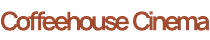 Coffeehouse Cinema