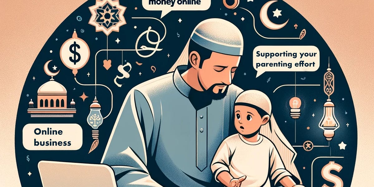 How to Make Money Online to Support Your Parenting as a Muslim