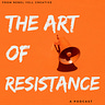 The Art of Resistance Podcast